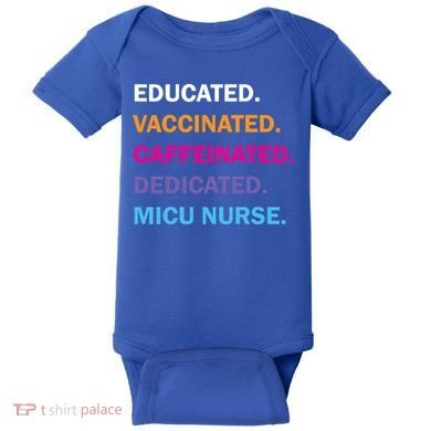 Educated Vaccinated Caffeinated Dedicated Micu Icu Nurse Rn Gift Baby Bodysuit