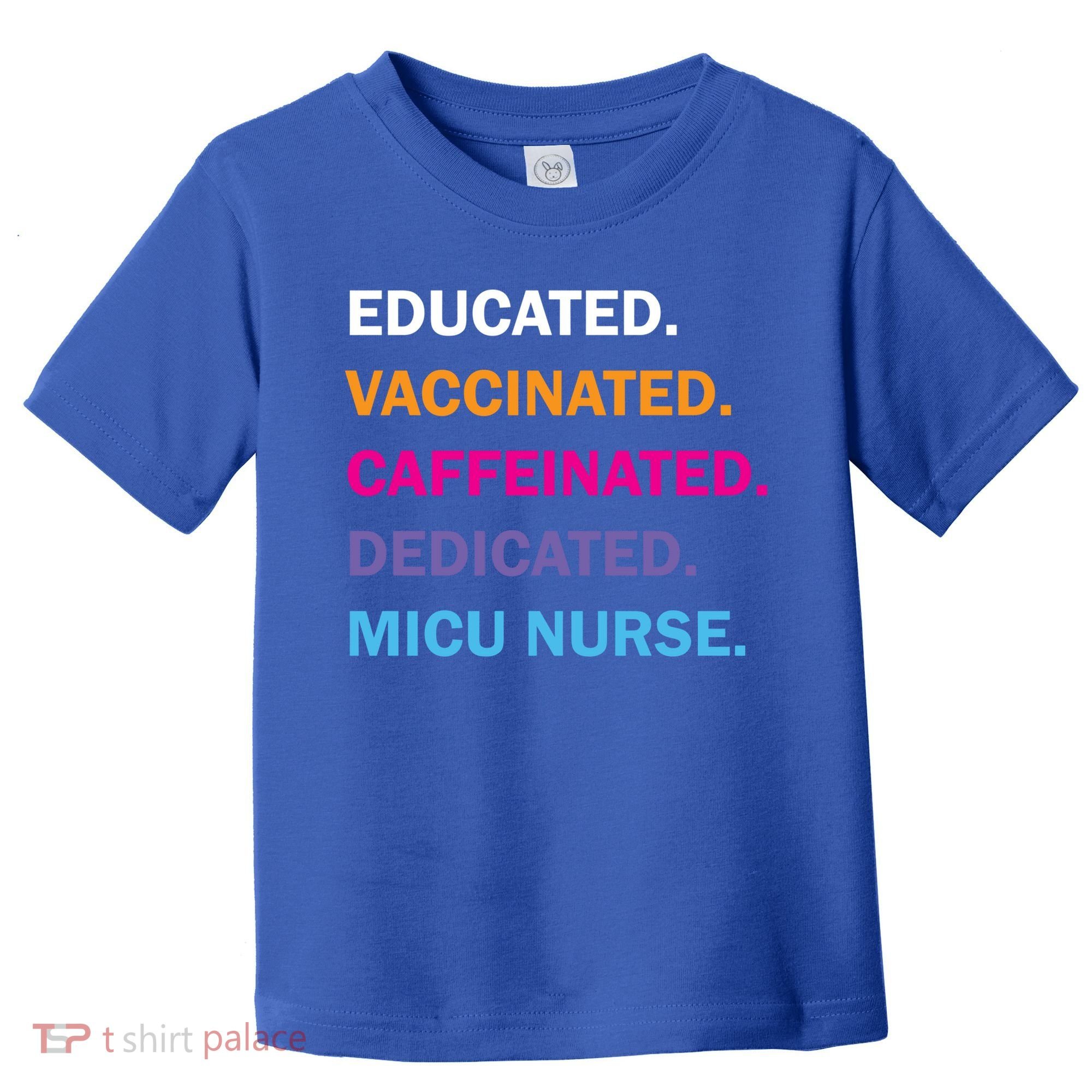 Educated Vaccinated Caffeinated Dedicated Micu Icu Nurse Rn Gift Toddler T-Shirt