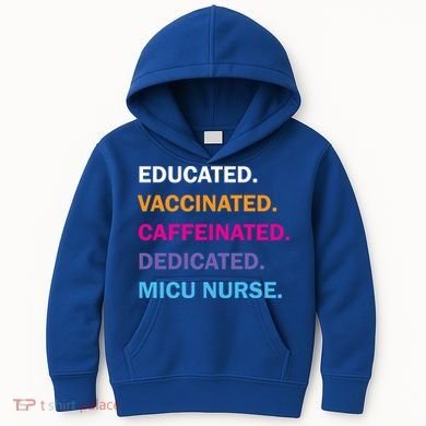 Educated Vaccinated Caffeinated Dedicated Micu Icu Nurse Rn Gift Kids Hoodie