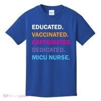 Educated Vaccinated Caffeinated Dedicated Micu Icu Nurse Rn Gift Kids T-Shirt thumb 0
