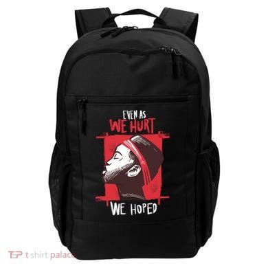 Even As We Hurt We Hoped Backpack