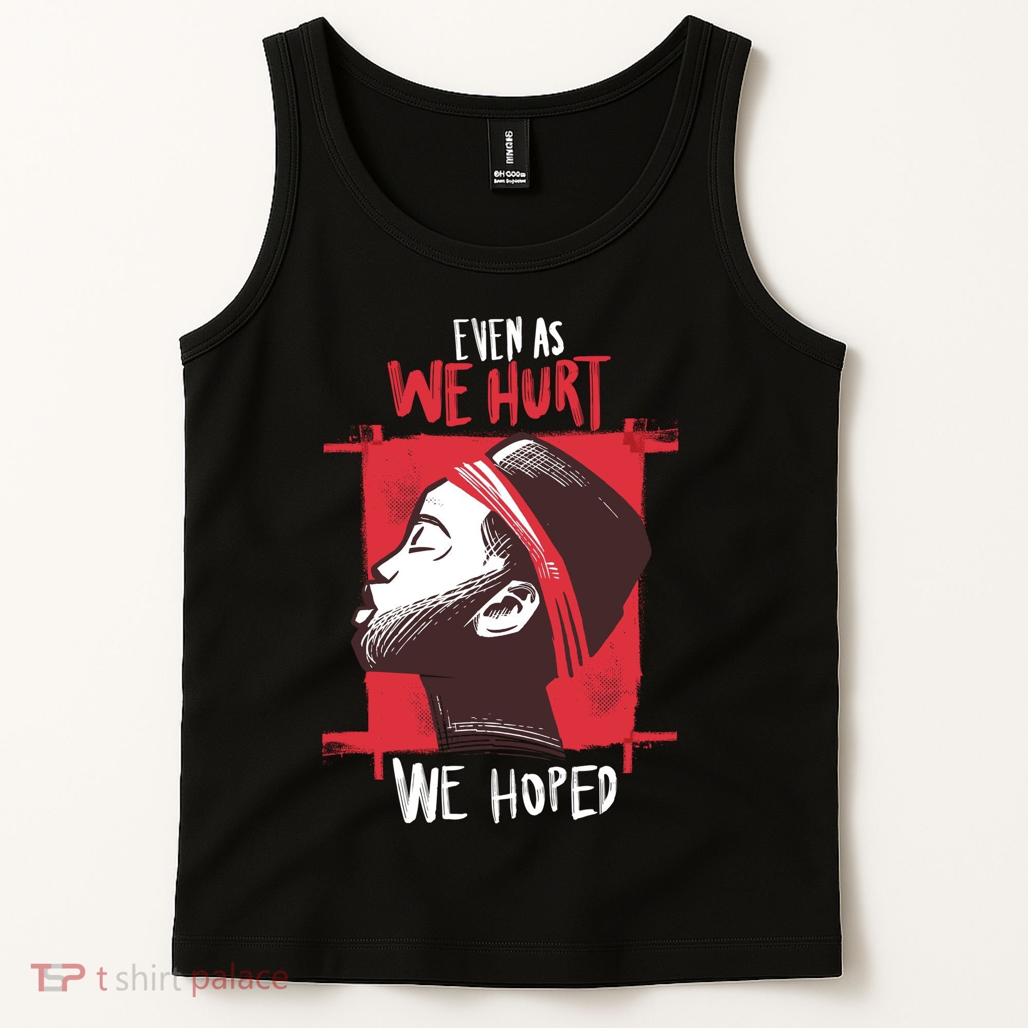 Even As We Hurt We Hoped Tank Top