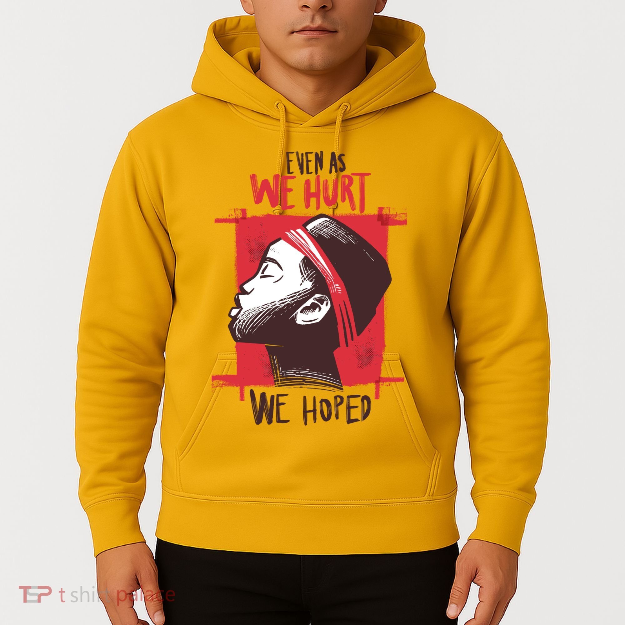 Even As We Hurt We Hoped Hoodie