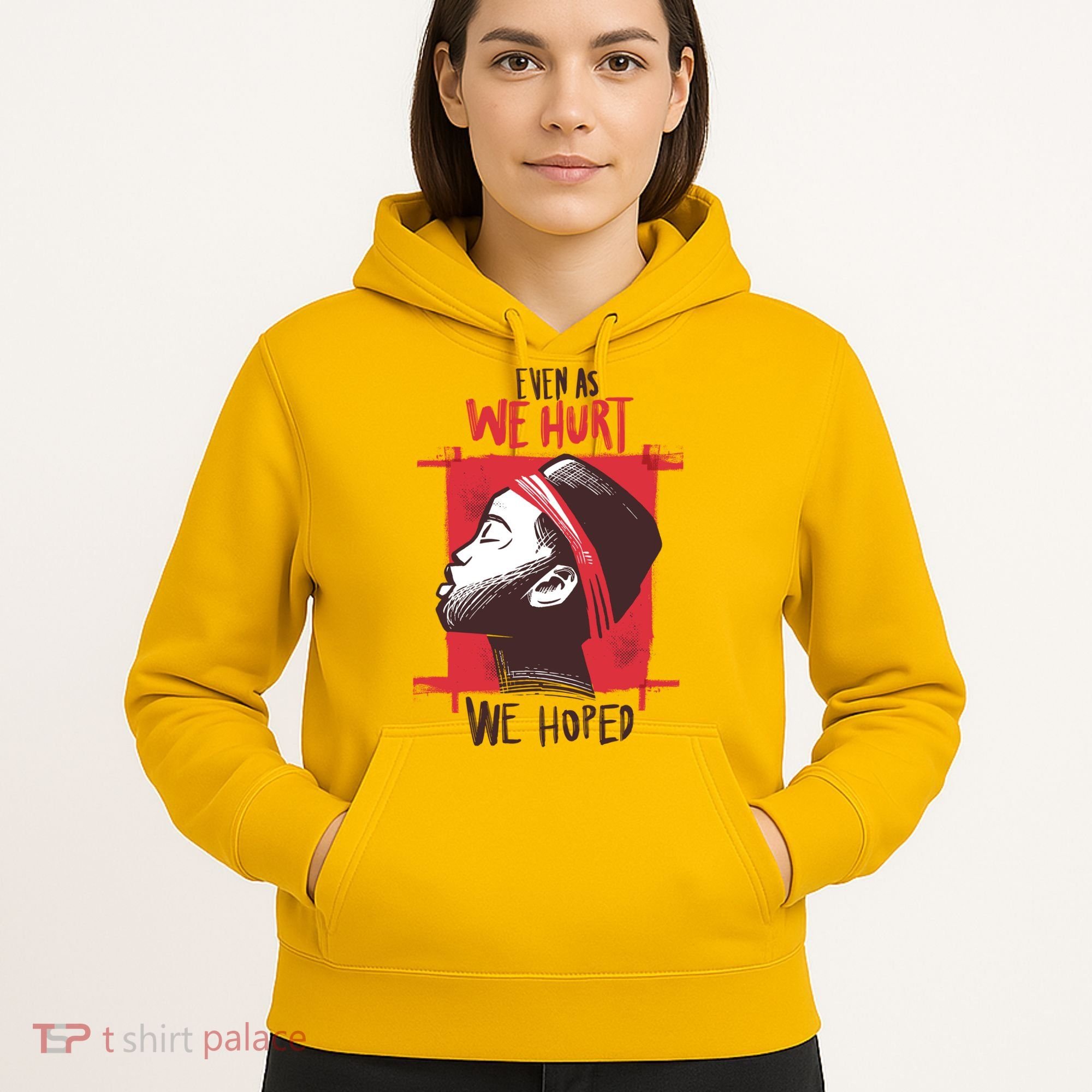 Even As We Hurt We Hoped Hoodie