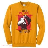 Even As We Hurt We Hoped Sweatshirt thumb 0