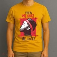 Even As We Hurt We Hoped T-Shirt thumb 3