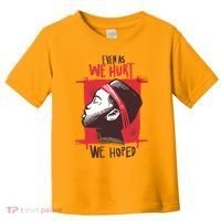 Even As We Hurt We Hoped Toddler T-Shirt thumb 0