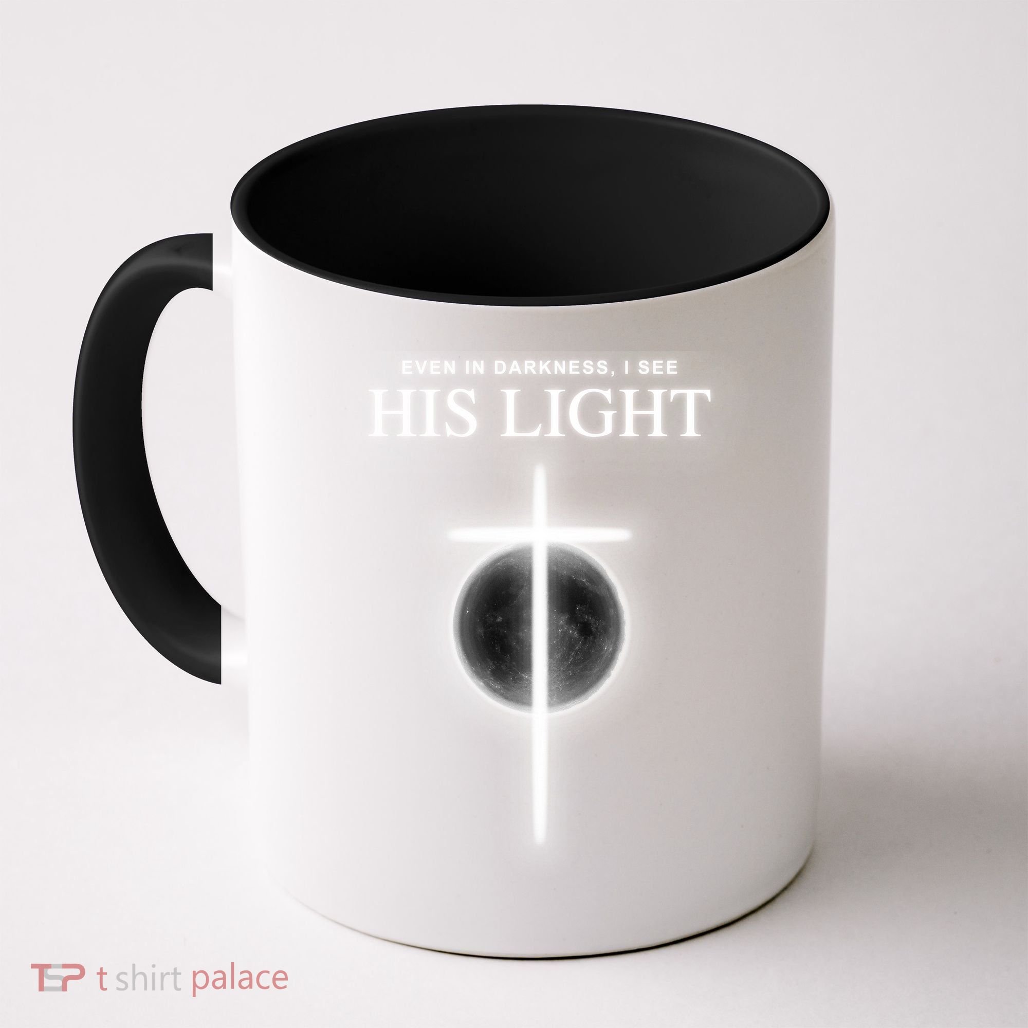 Even In The Darkness I See His Light Jesus Christian  Coffee Mug