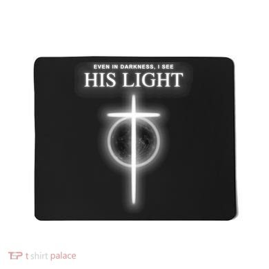 Even In The Darkness I See His Light Jesus Christian  Mousepad