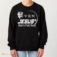 Even Jesus Had A Fish Story Women's Sweatshirt thumb 0