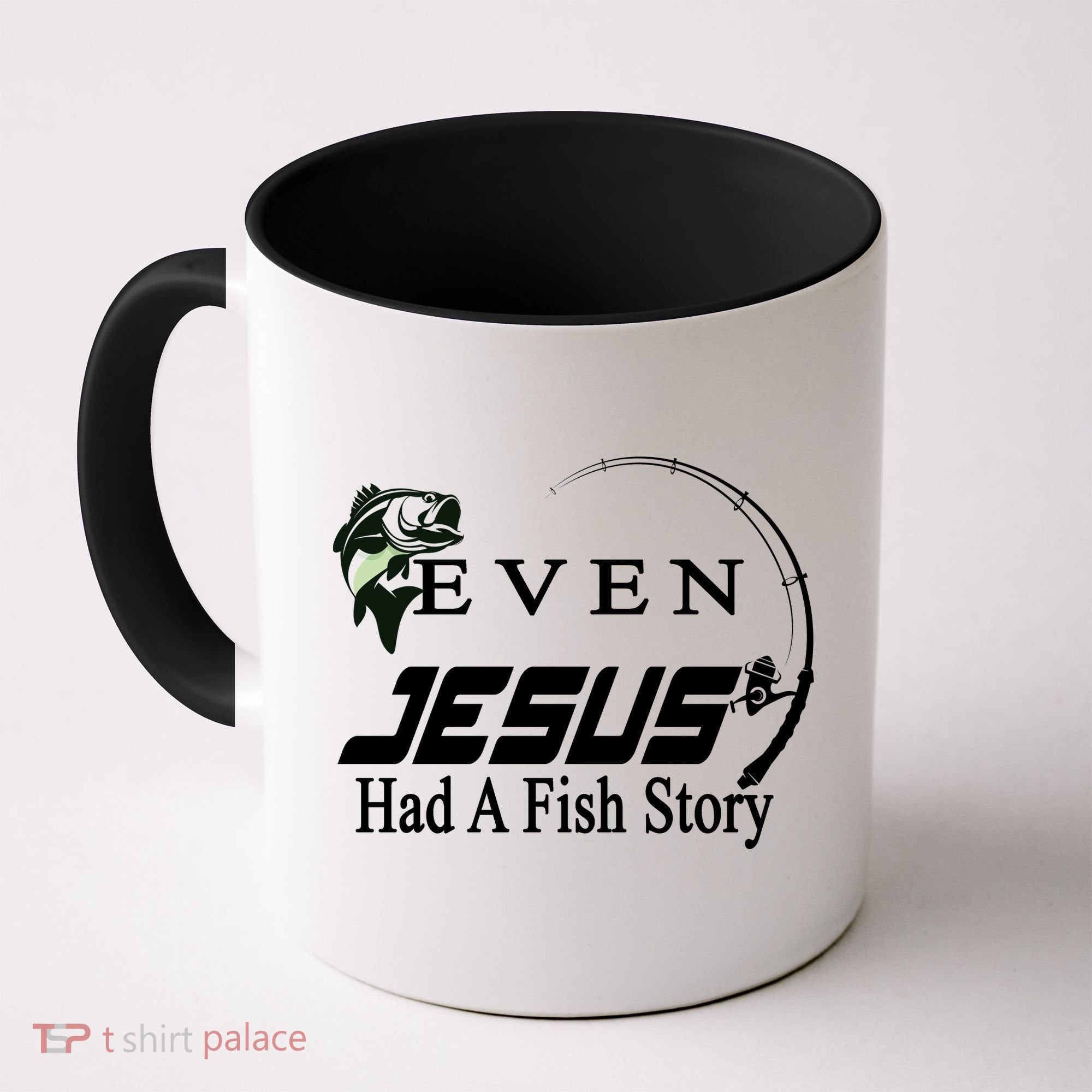 Even Jesus Had A Fish Story Coffee Mug