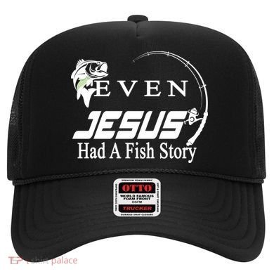 Even Jesus Had A Fish Story Hat