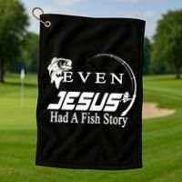 Even Jesus Had A Fish Story Golf Towel thumb 1