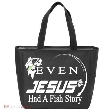 Even Jesus Had A Fish Story Tote Bag