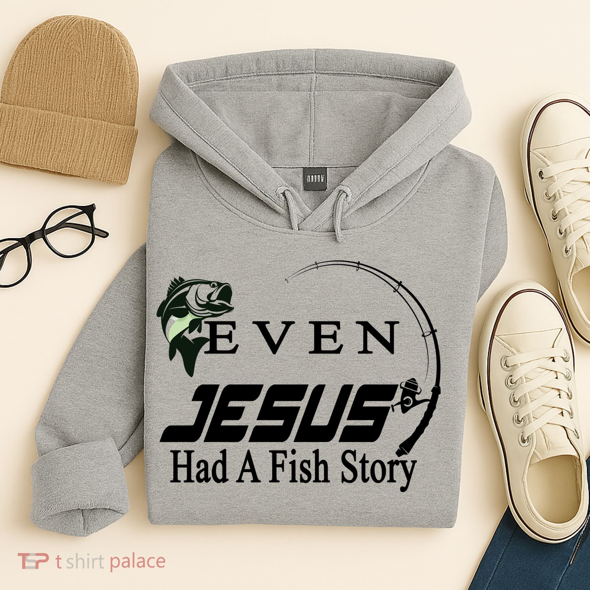 Even Jesus Had A Fish Story Hoodie