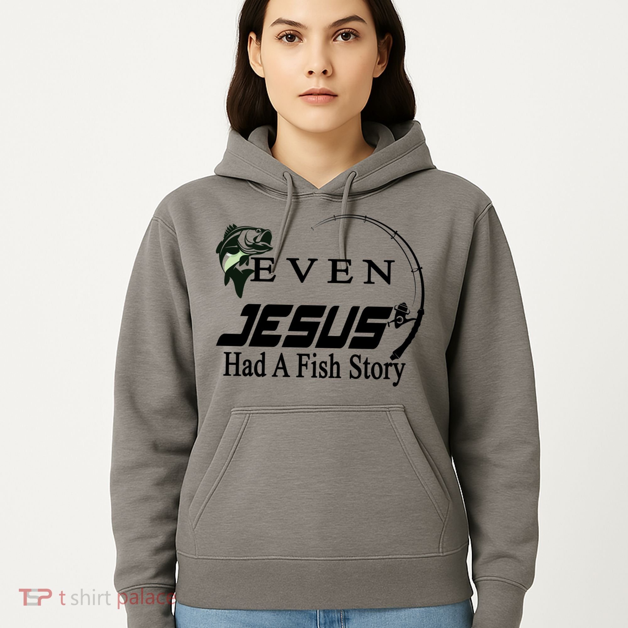Even Jesus Had A Fish Story Hoodie