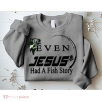 Even Jesus Had A Fish Story Sweatshirt thumb 2