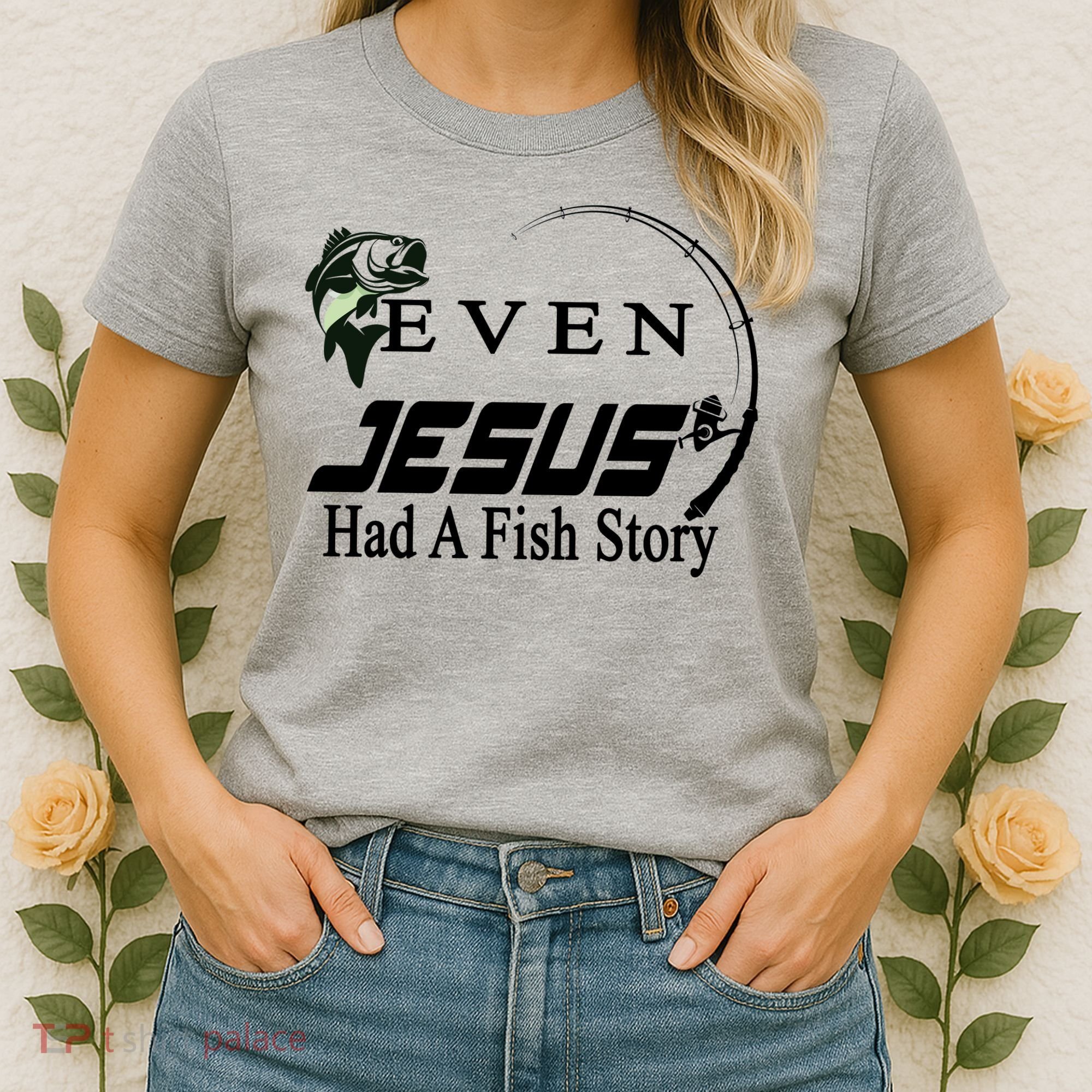 Even Jesus Had A Fish Story Women's T-Shirt