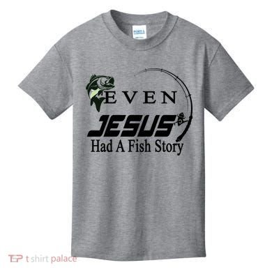 Even Jesus Had A Fish Story Kids T-Shirt
