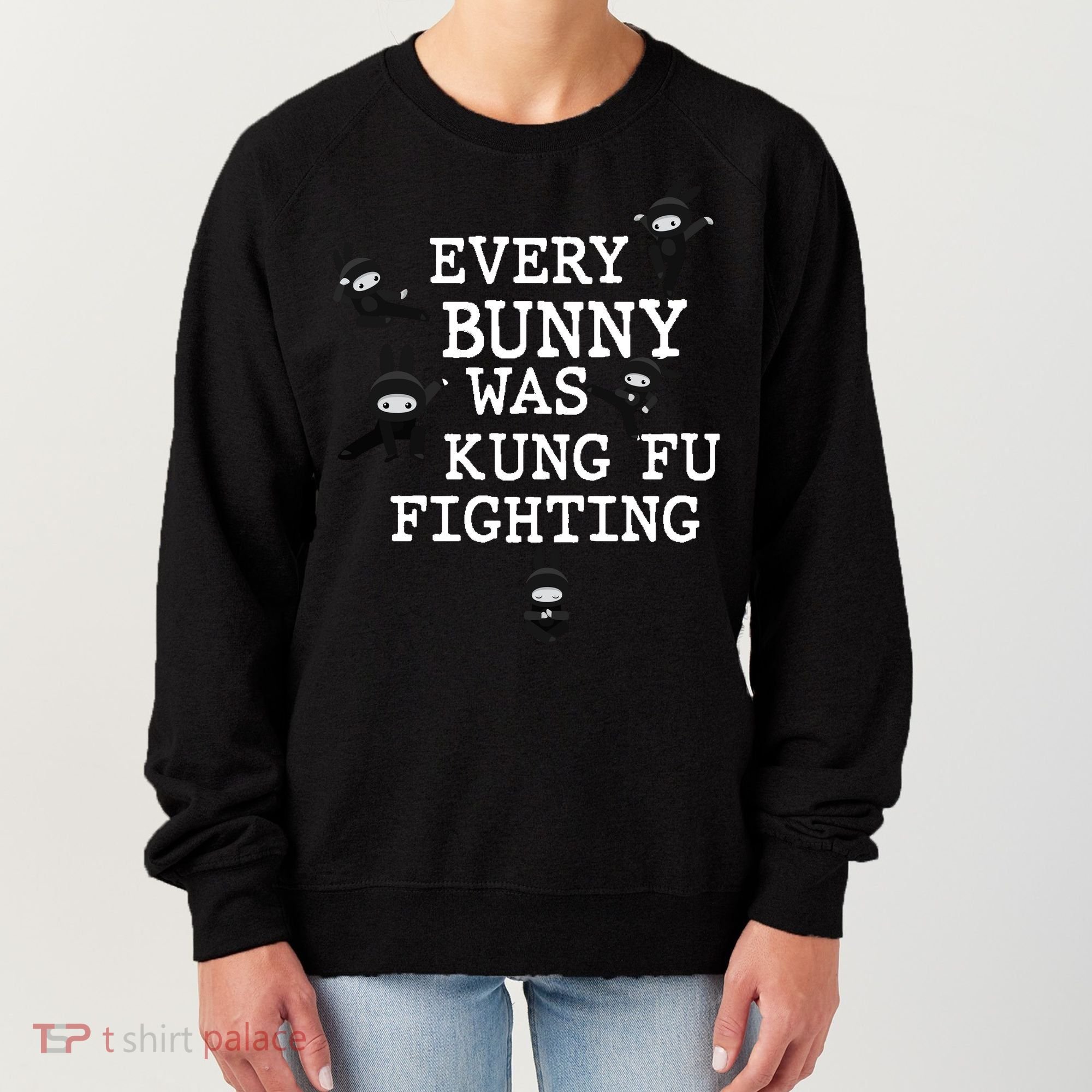Every Bunny Was Kung Fu Fighting Women's Sweatshirt