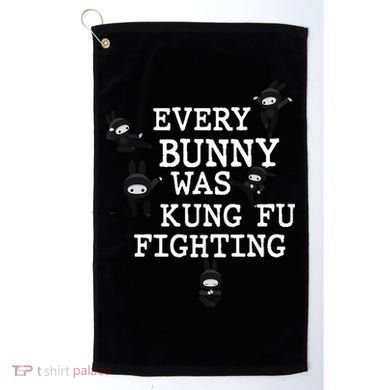 Every Bunny Was Kung Fu Fighting Golf Towel