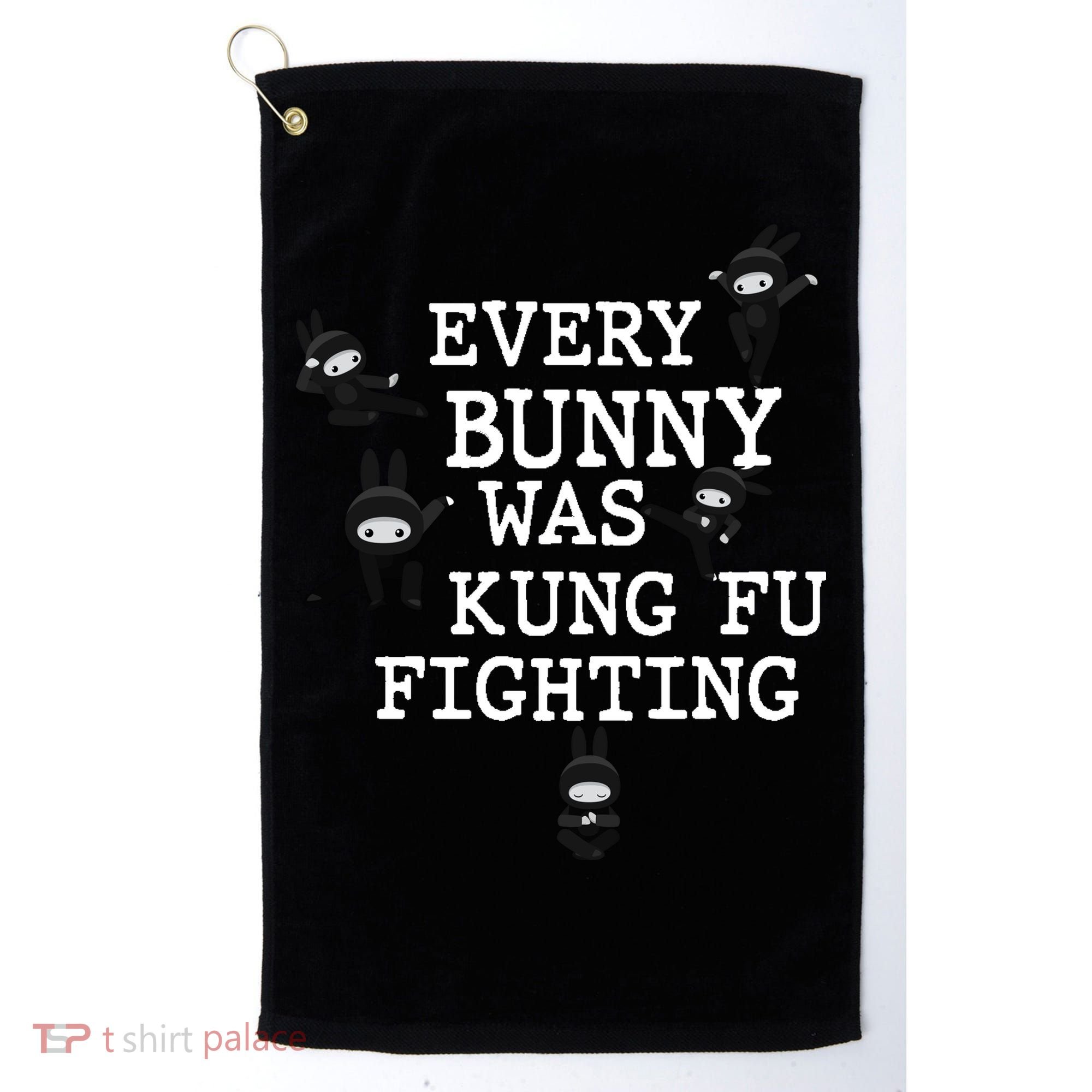 Every Bunny Was Kung Fu Fighting Golf Towel