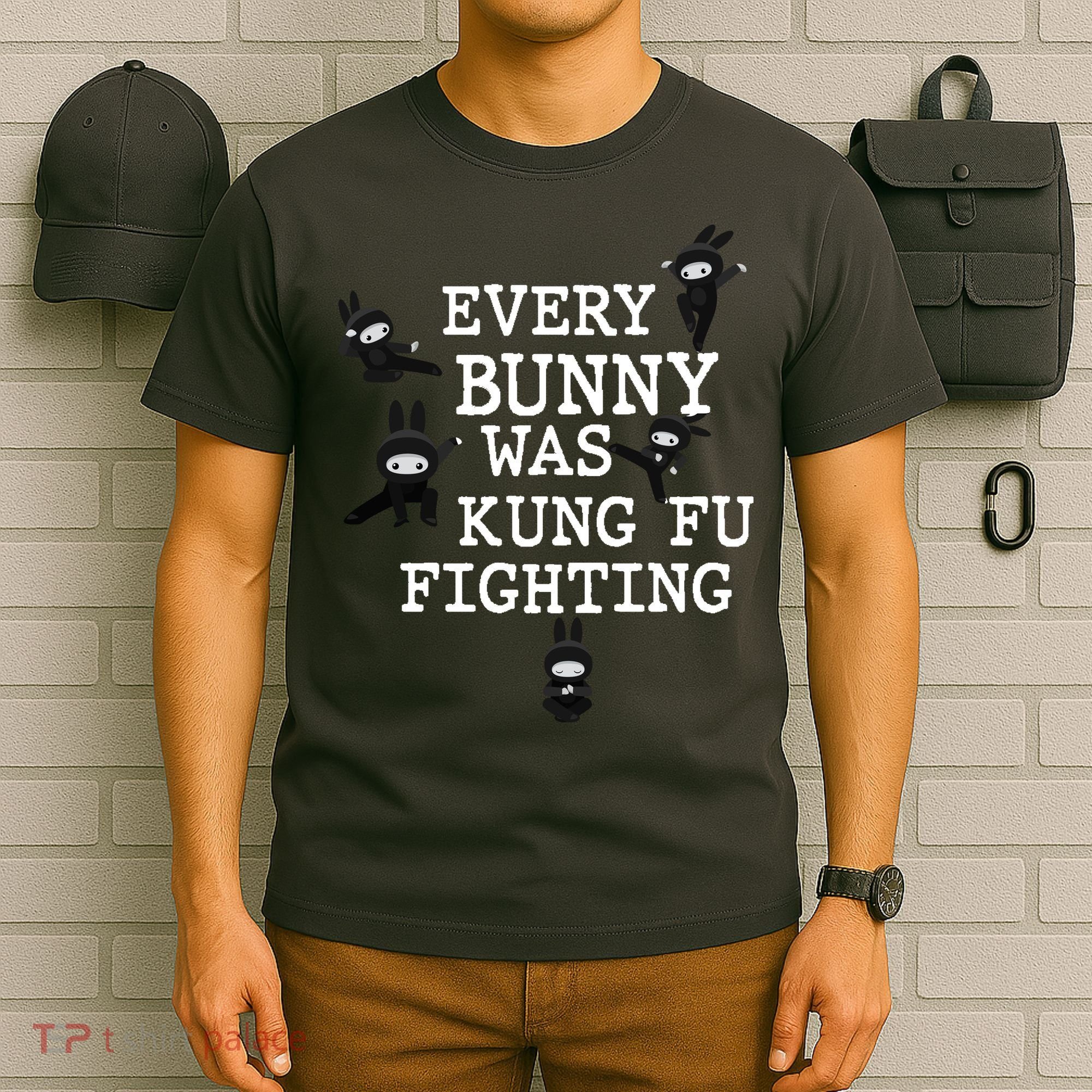 Every Bunny Was Kung Fu Fighting T-Shirt