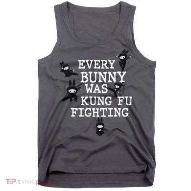Every Bunny Was Kung Fu Fighting Tank Top