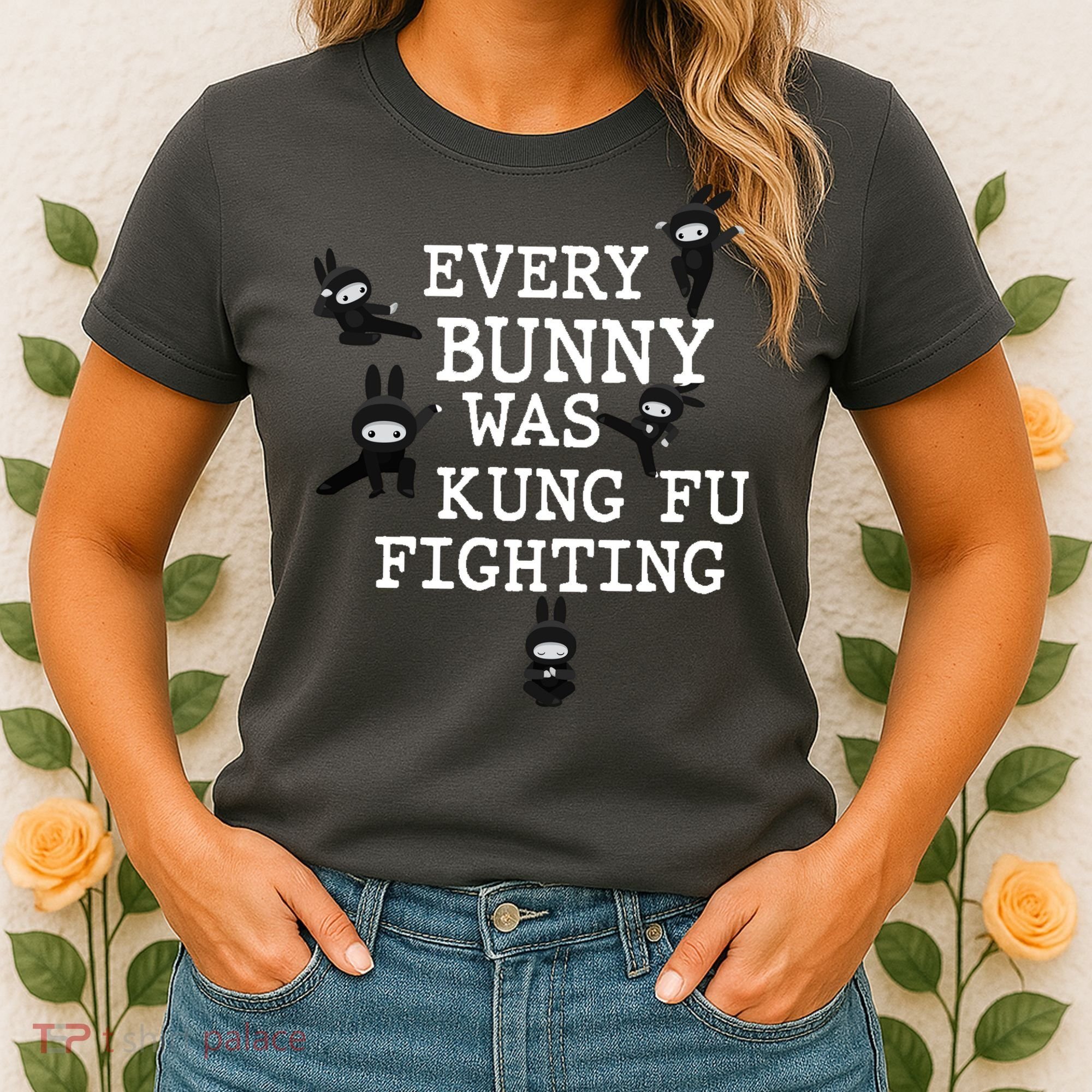 Every Bunny Was Kung Fu Fighting Women's T-Shirt