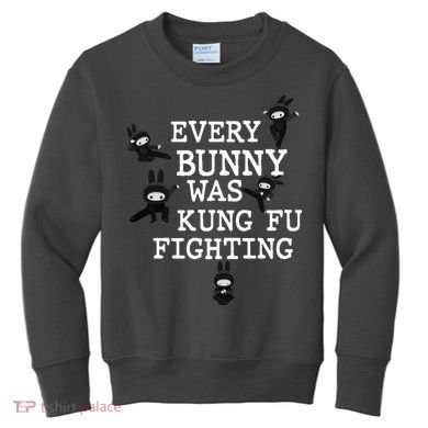 Every Bunny Was Kung Fu Fighting Kids Sweatshirt