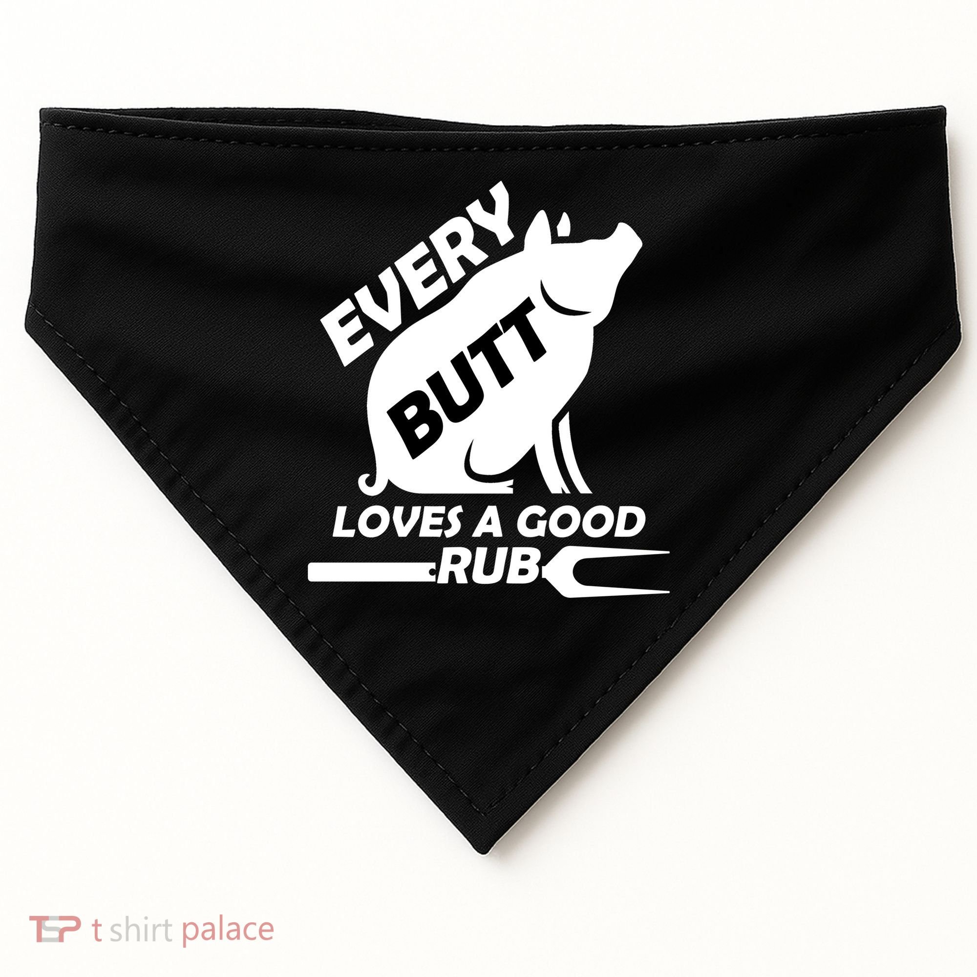 Every Butt Needs A Good Rub USA-Made Doggie Bandana