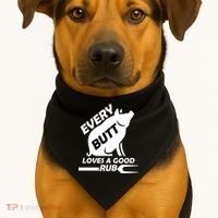 Every Butt Needs A Good Rub USA-Made Doggie Bandana thumb 1