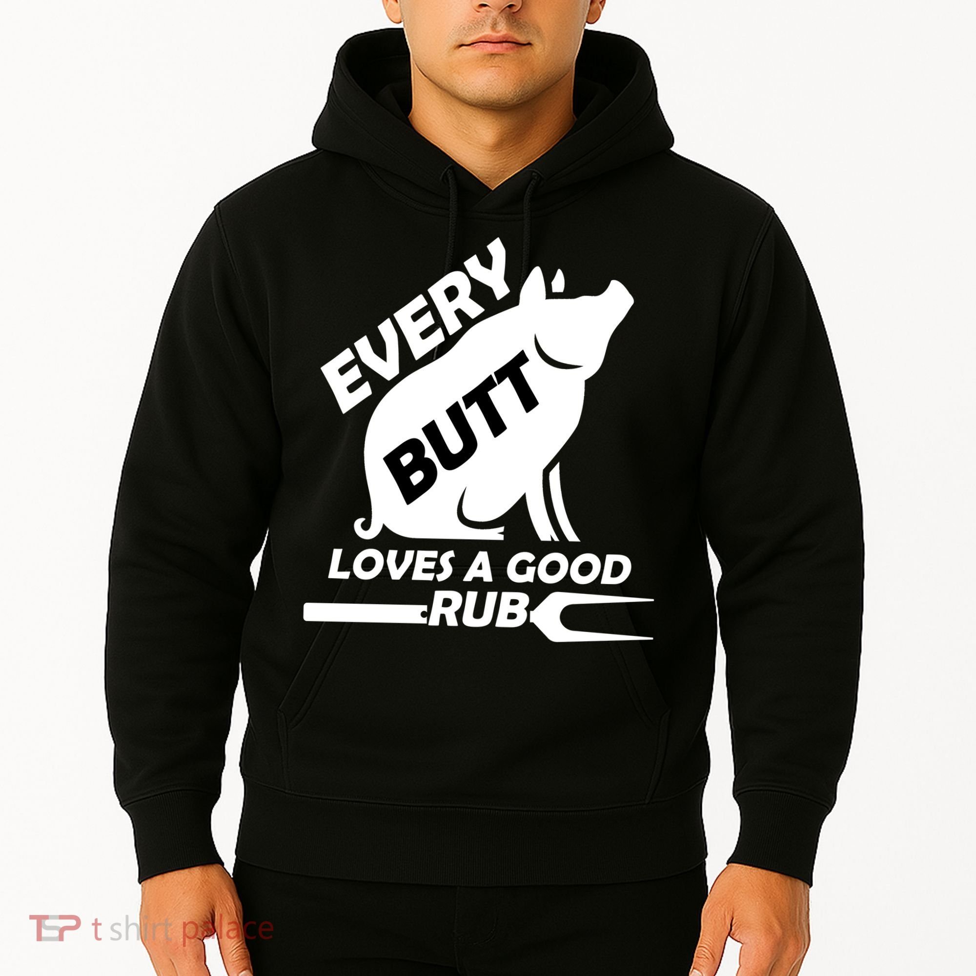Every Butt Needs A Good Rub Hoodie