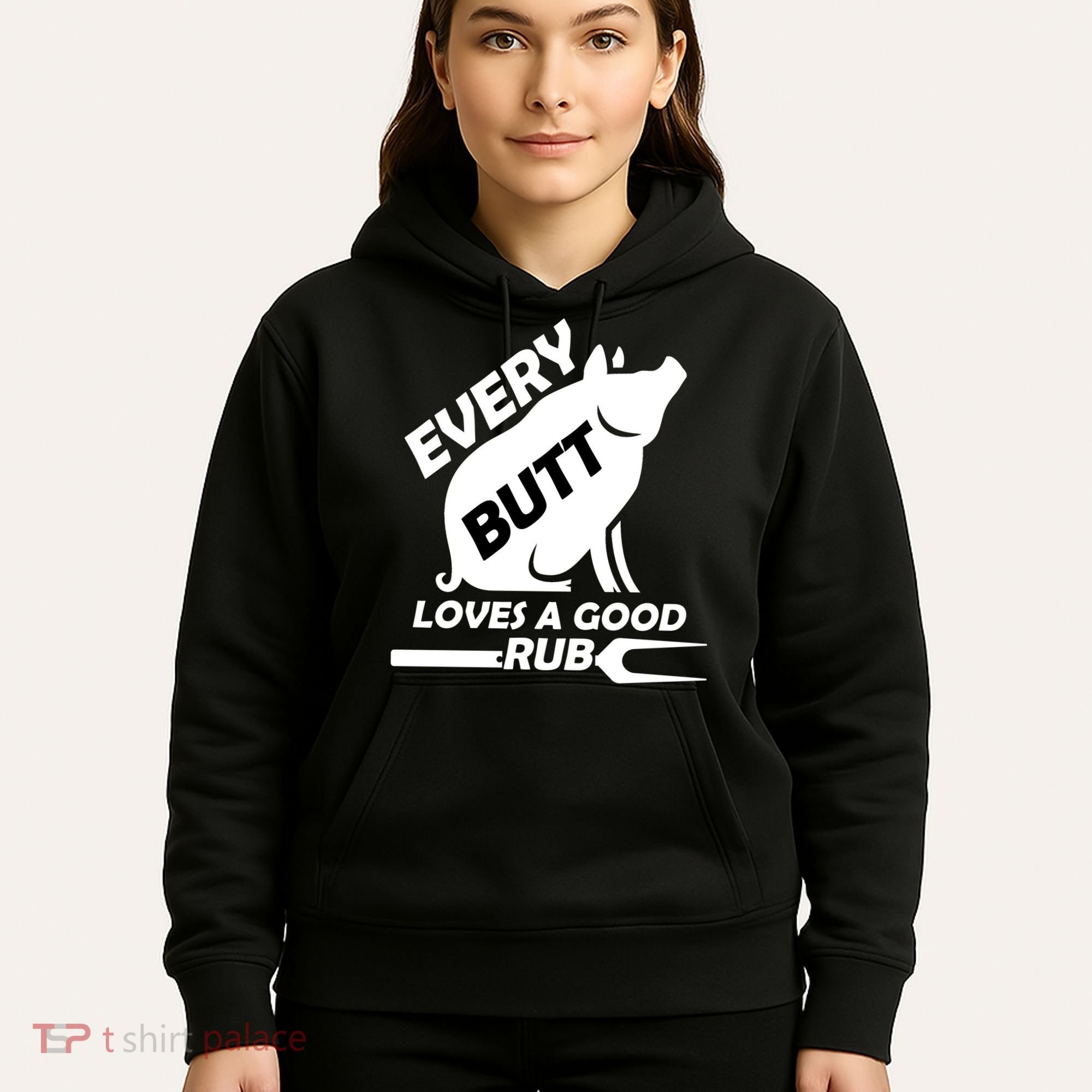 Every Butt Needs A Good Rub Hoodie