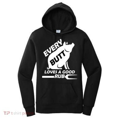 Every Butt Needs A Good Rub Women's Hoodie