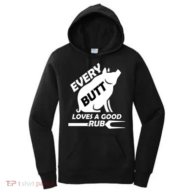 Every Butt Needs A Good Rub Women's Hoodie