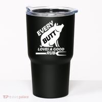 Every Butt Needs A Good Rub Tumbler thumb 0