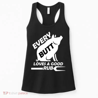 Every Butt Needs A Good Rub Women's Tank Top