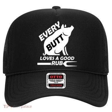 Every Butt Needs A Good Rub Hat