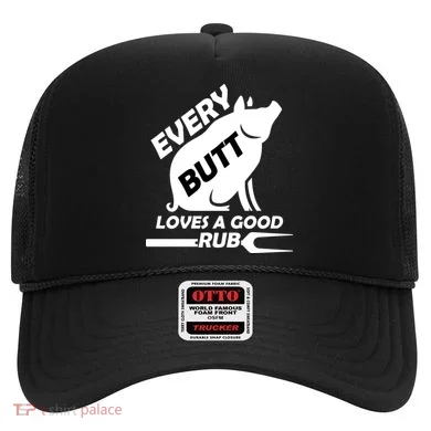 Every Butt Needs A Good Rub Hat