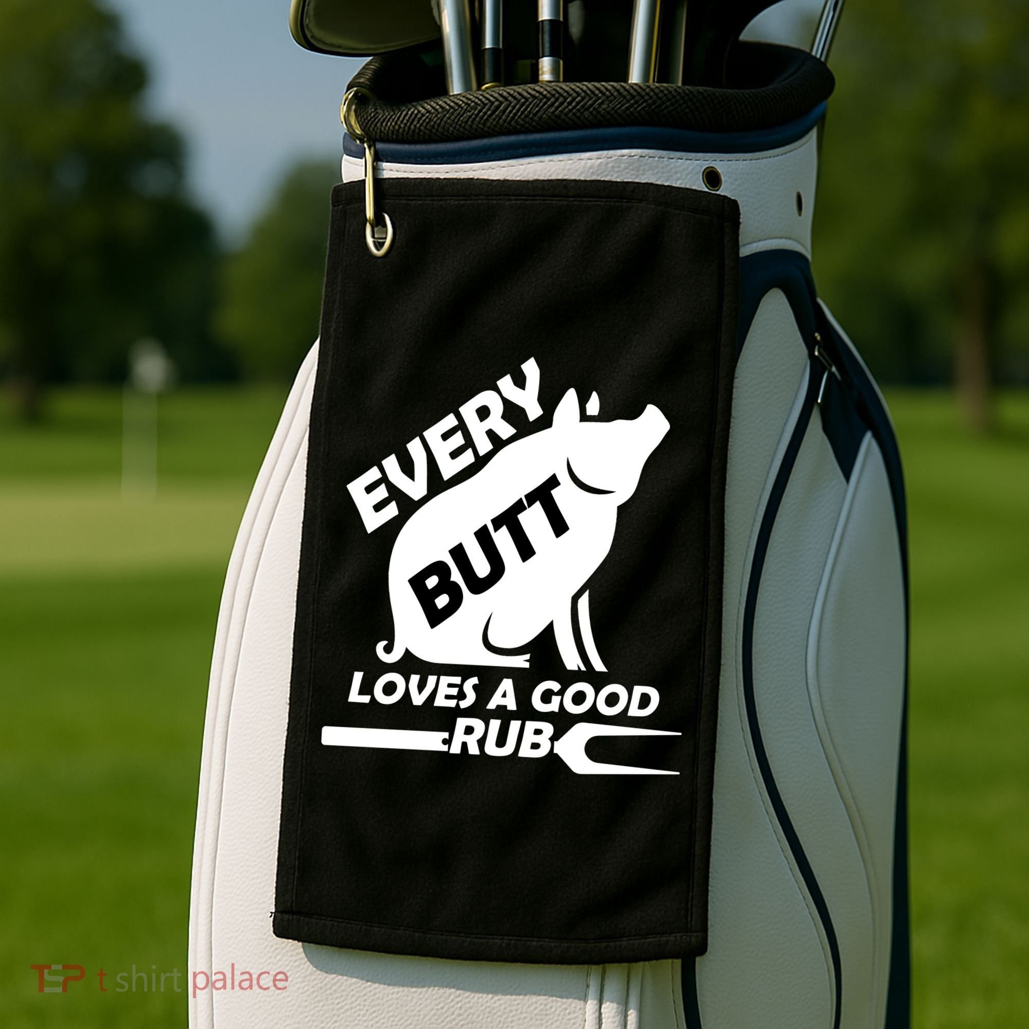 Every Butt Needs A Good Rub Golf Towel