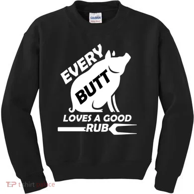 Every Butt Needs A Good Rub Kids Sweatshirt