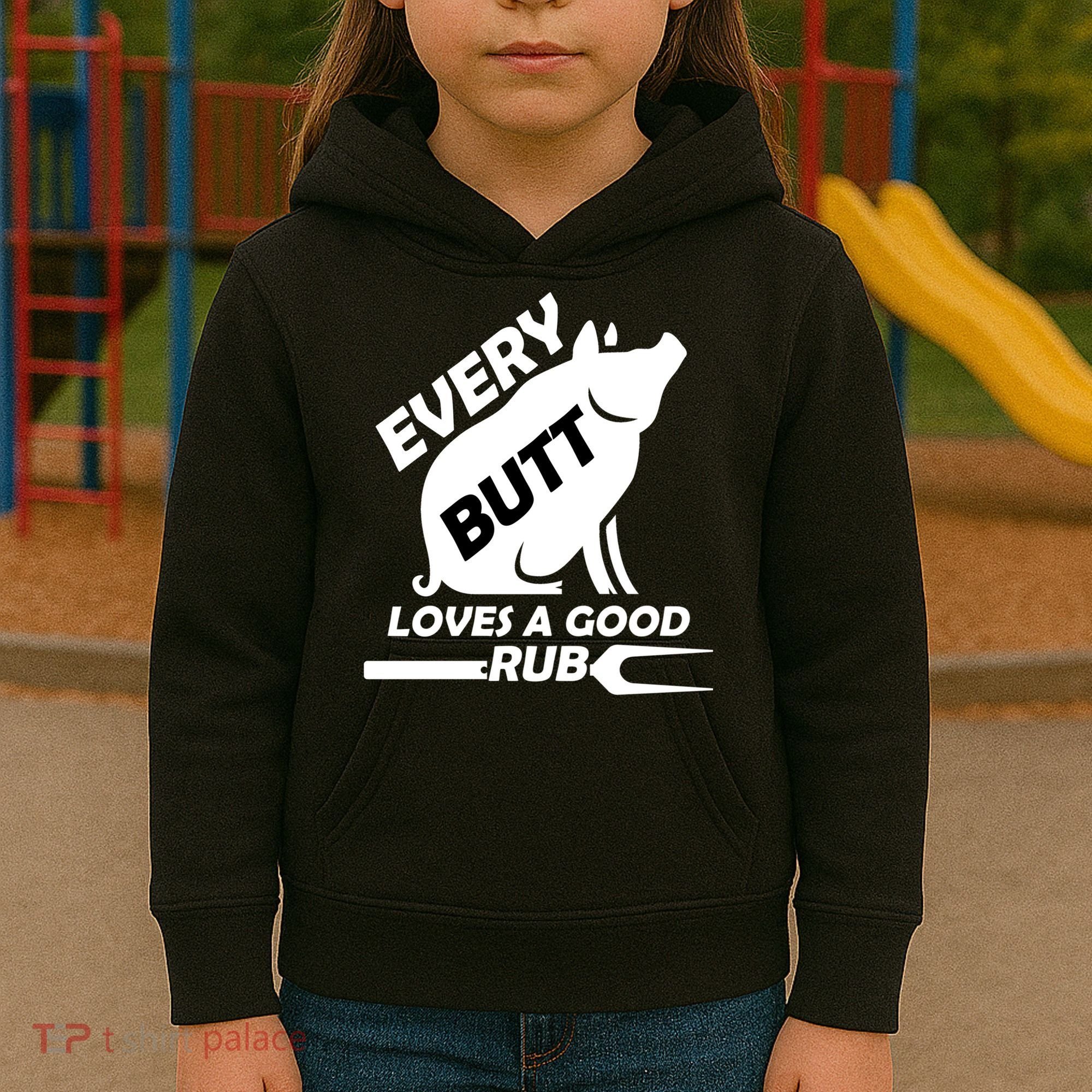 Every Butt Needs A Good Rub Kids Hoodie