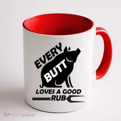 Every Butt Needs A Good Rub Coffee Mug back