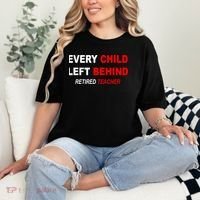 Every Child Left Behind Retired Teacher Comfort Colors T-Shirt thumb 2