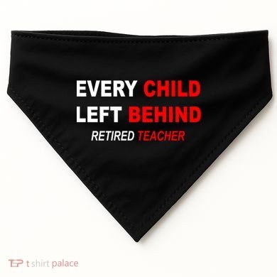 Every Child Left Behind Retired Teacher USA-Made Doggie Bandana