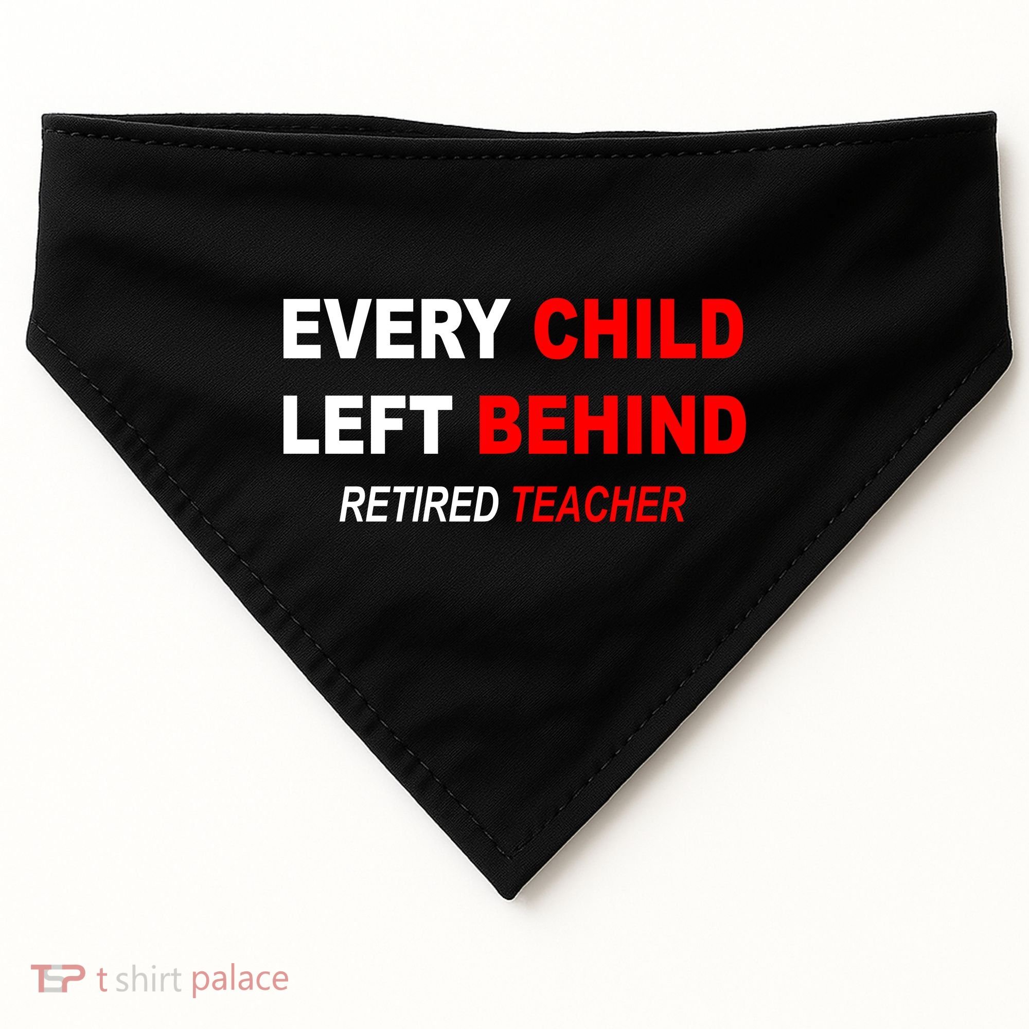 Every Child Left Behind Retired Teacher USA-Made Doggie Bandana
