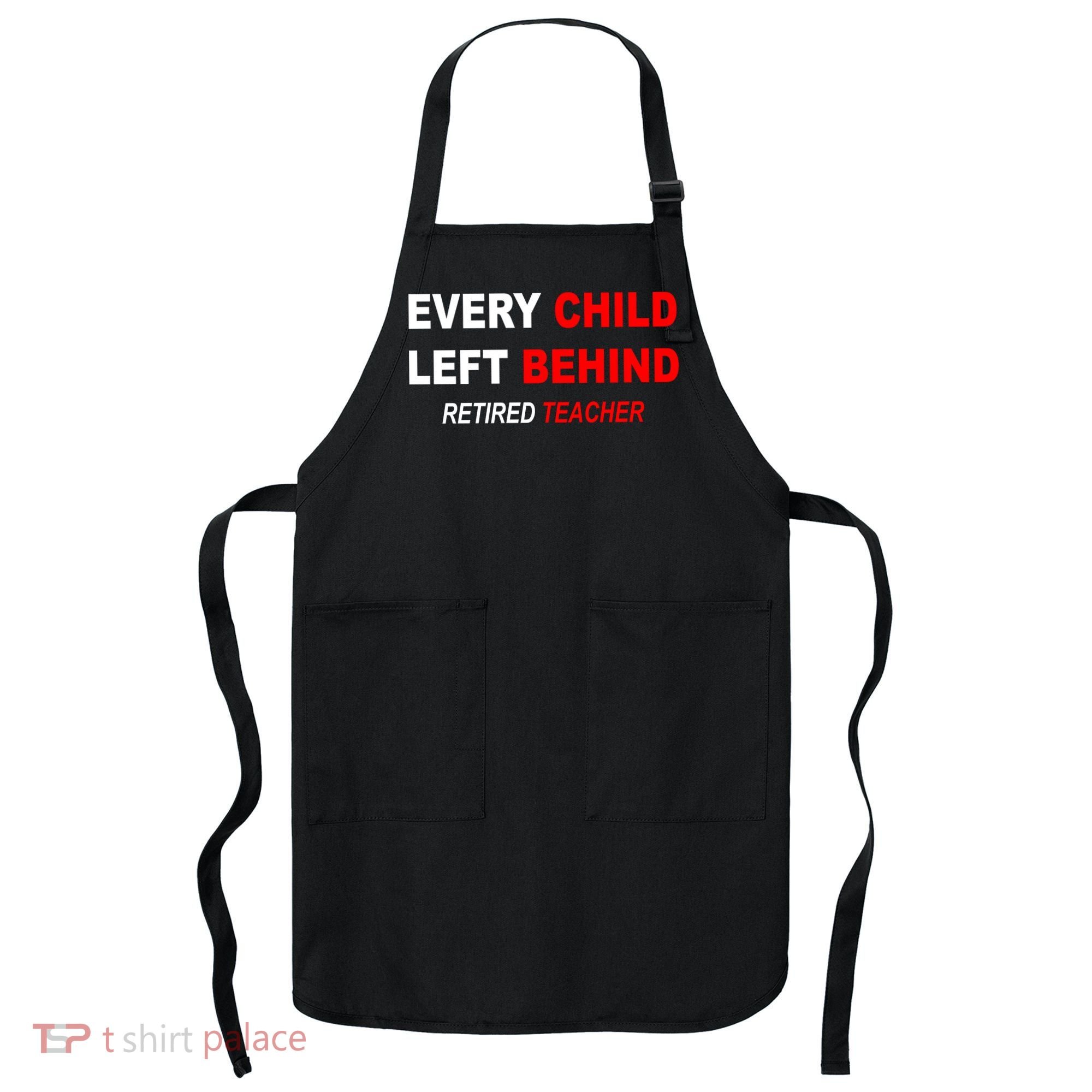 Every Child Left Behind Retired Teacher Apron
