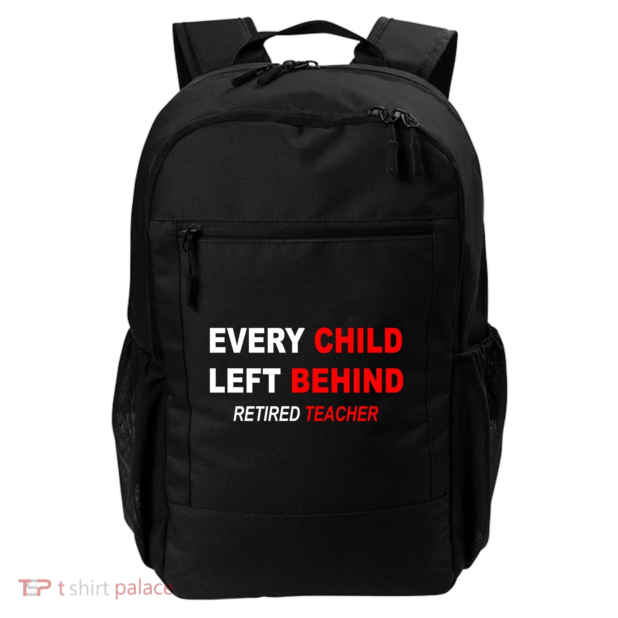 Every Child Left Behind Retired Teacher Backpack