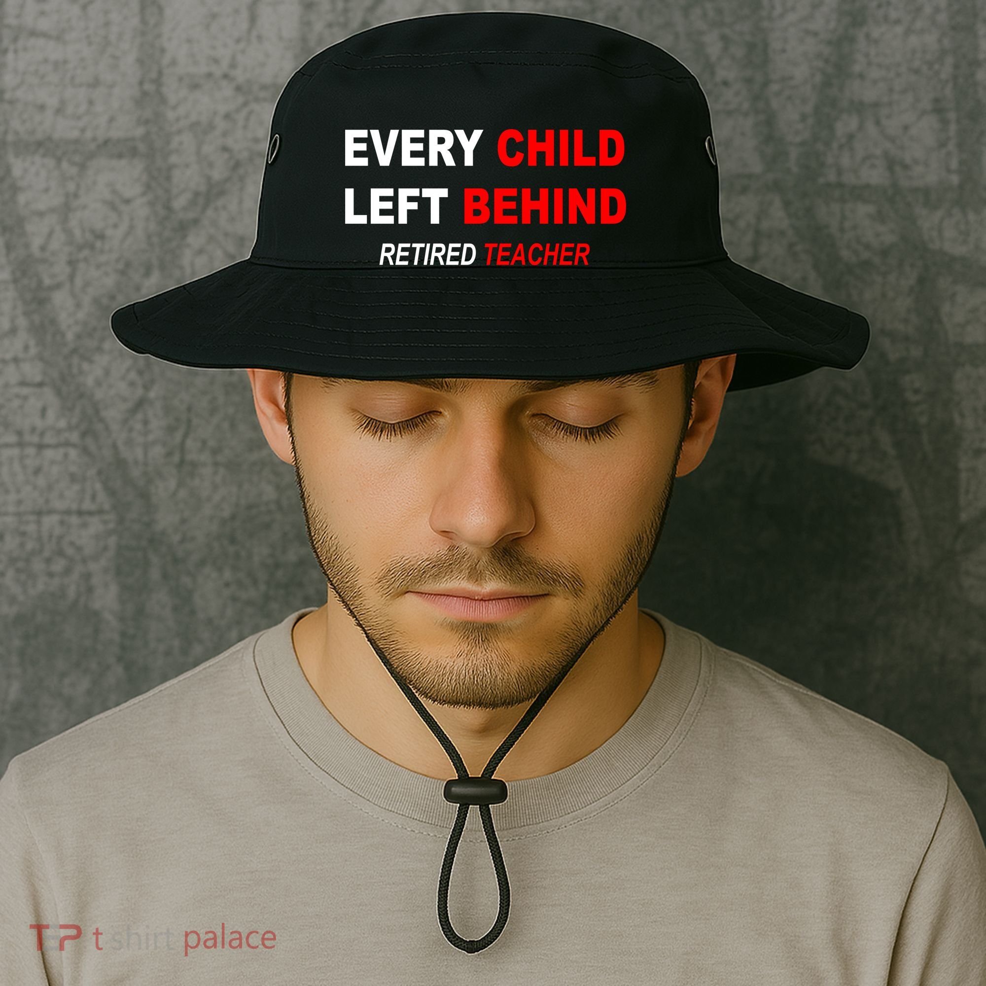 Every Child Left Behind Retired Teacher Bucket Hat